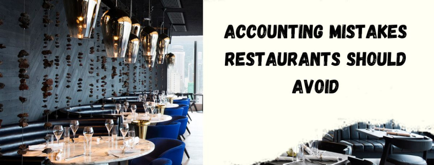 5 Accounting Mistakes Restaurants Should Avoid